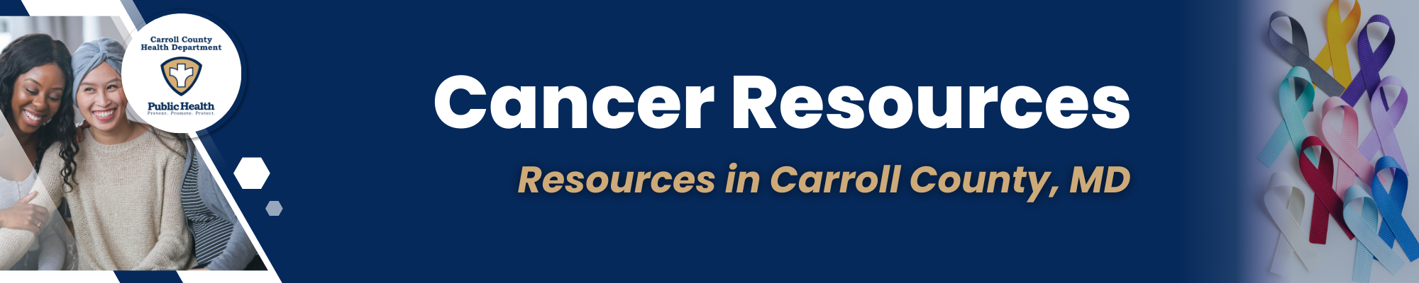Cancer resource program banner, image of various cancer ribbons, image of women consoling each other.