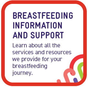 Breastfeeding: Learn about all the services and resources we provide for your breastfeeding journey